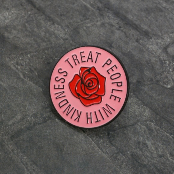 Jewelry - Treat People with Kindness Rose Enamel Pin